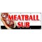 Signmission MEATBALL SUB BANNER SIGN submarine sandwich cheese sauce sub italian B-120 Meatball Sub - alternate 1